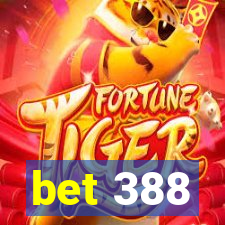 bet 388